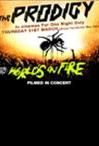 THE PRODIGY:  WORLD’S ON FIRE
